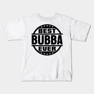 Best Bubba Ever Kids T-Shirt